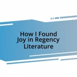 How I Found Joy in Regency Literature