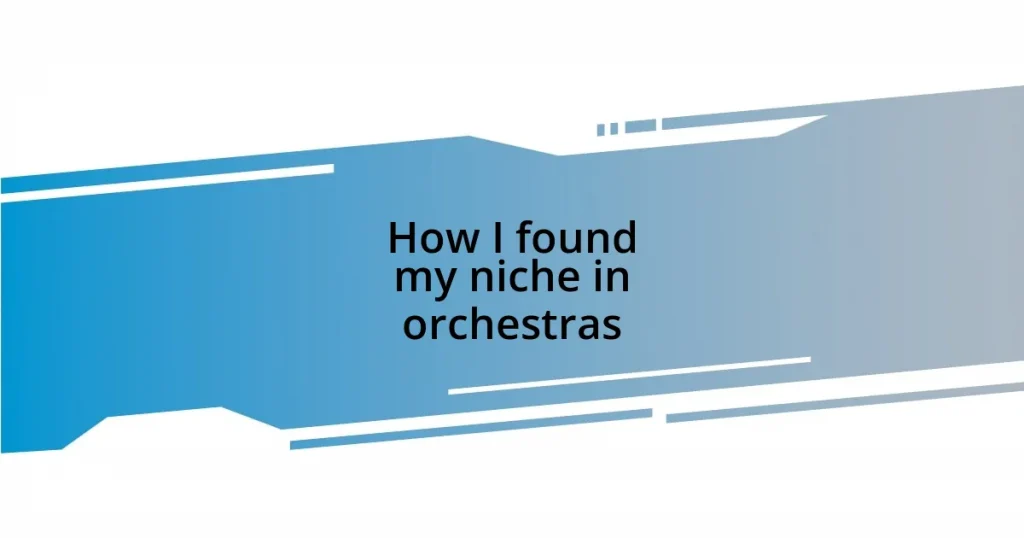 How I found my niche in orchestras