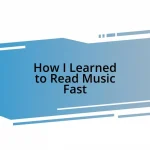 How I Learned to Read Music Fast