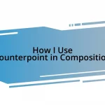 How I Use Counterpoint in Composition