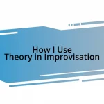 How I Use Theory in Improvisation