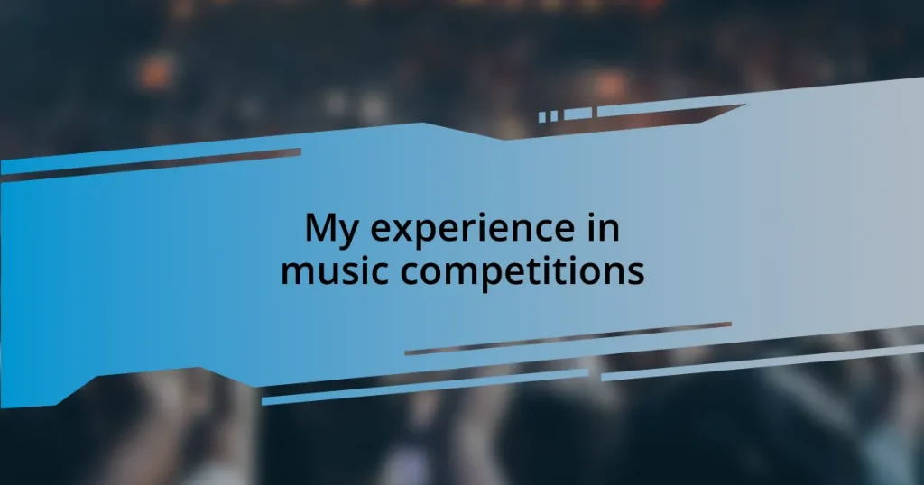 My experience in music competitions