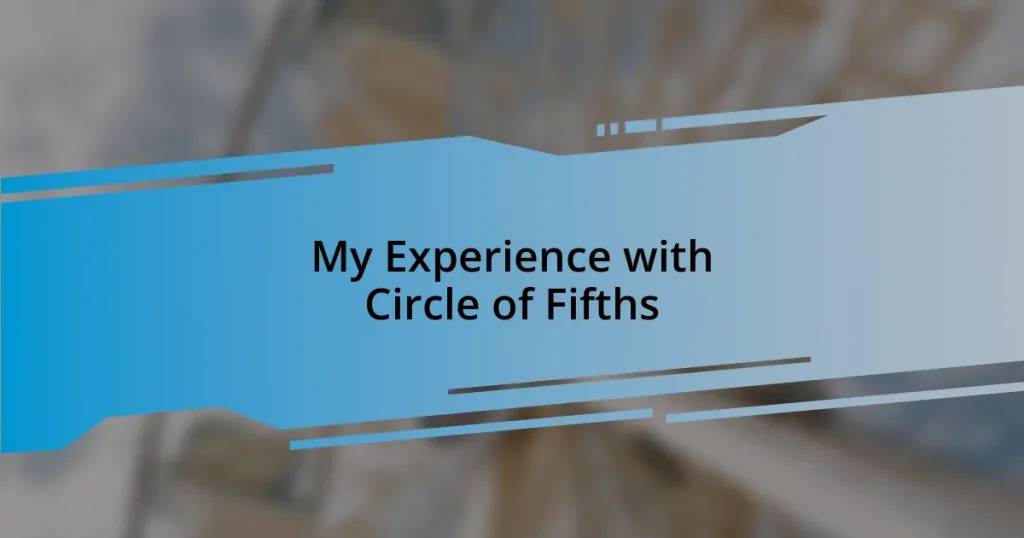 My Experience with Circle of Fifths