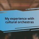 My experience with cultural orchestras