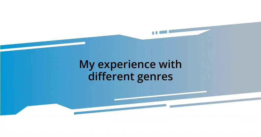 My experience with different genres