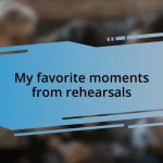 My favorite moments from rehearsals