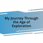 My Journey Through the Age of Exploration