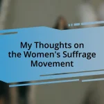 My Thoughts on the Women’s Suffrage Movement