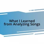 What I Learned from Analyzing Songs