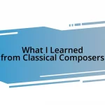 What I Learned from Classical Composers