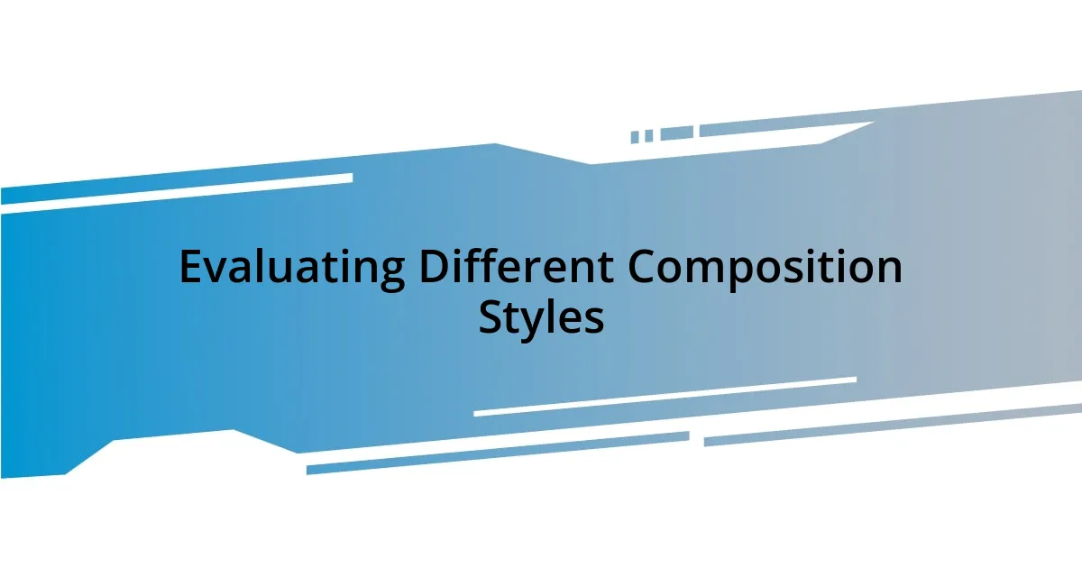 Evaluating Different Composition Styles