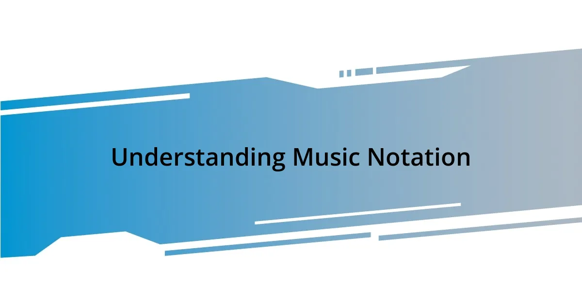 Understanding Music Notation