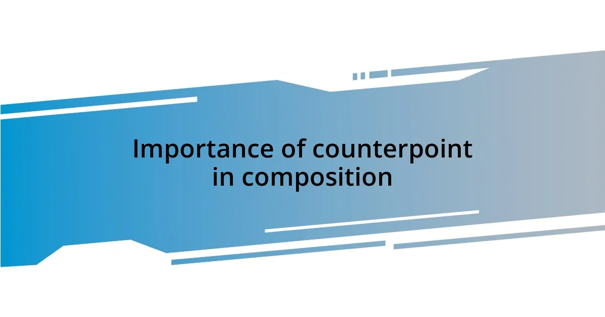 Importance of counterpoint in composition