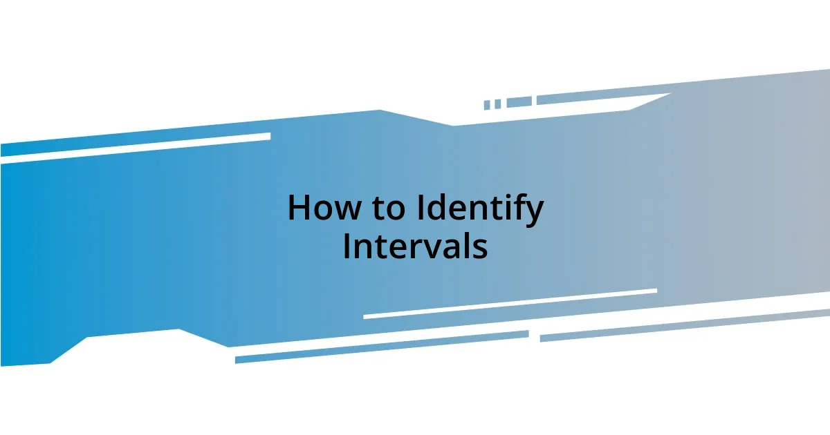 How to Identify Intervals